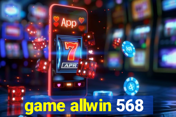 game allwin 568